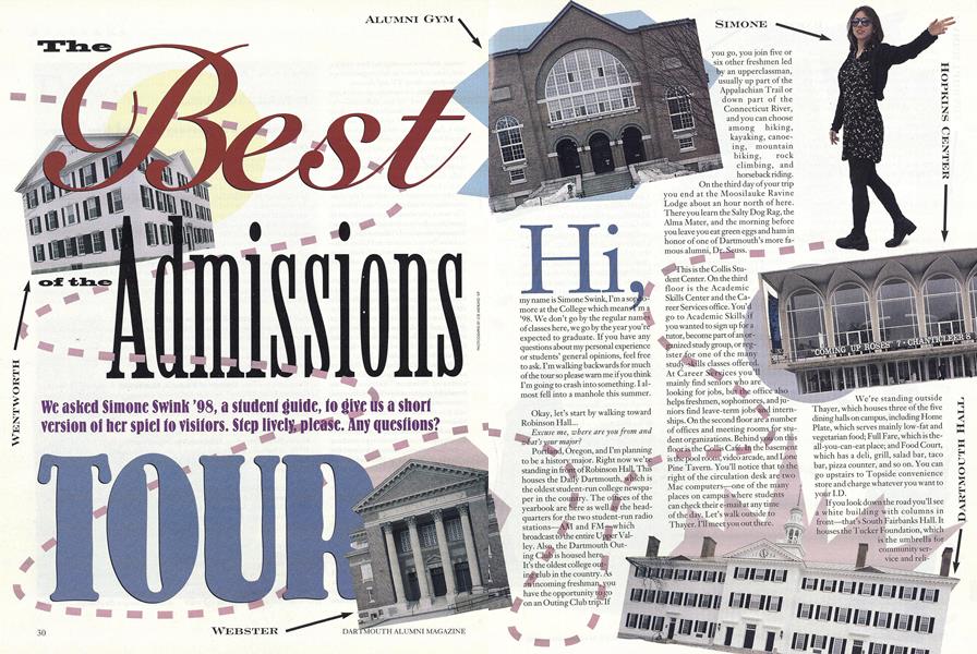 We asked Simone Swink '98, a student guide, to give us a short version of her spiel io visifors. Step lively, please, Any questions?
