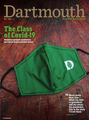 MAY | JUNE 2021 | Dartmouth Alumni Magazine