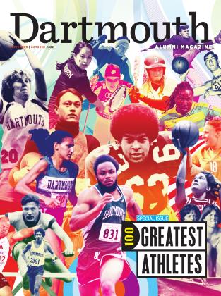 SEPTEMBER | OCTOBER 2022 | Dartmouth Alumni Magazine