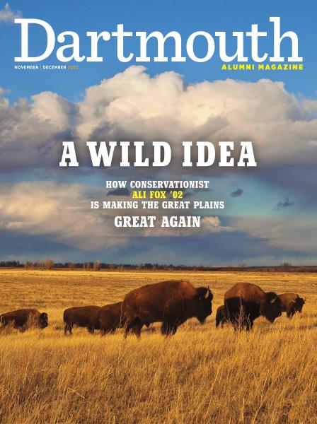 Issue: - NOVEMBER | DECEMBER 2022 | Dartmouth Alumni Magazine