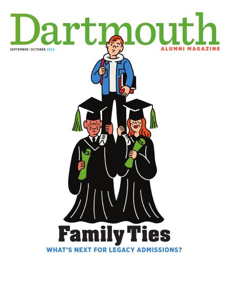 Issue: - SEPTEMBER | OCTOBER 2024 | Dartmouth Alumni Magazine