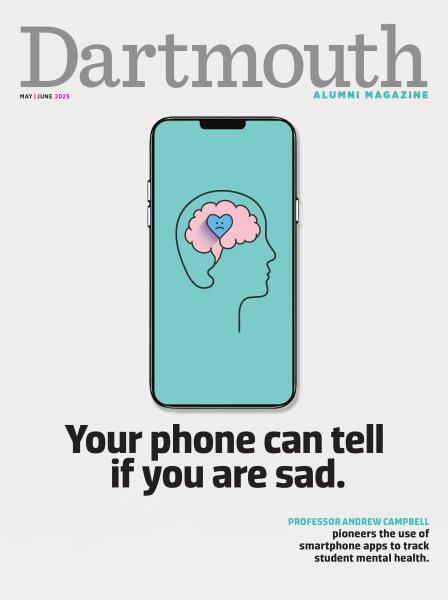 Issue: - MAY | JUNE 2025 | Dartmouth Alumni Magazine